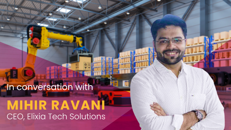 Mihir Ravani, CEO ElixiaTech-Solutions